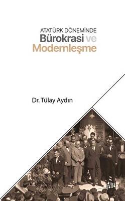 Atatürk Döneminde Bürokrasi ve Modernleşme - 1