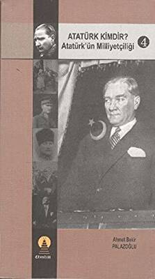 Atatürk Kimdir? Atatürk’ün Milliyetçiliği 4 - 1