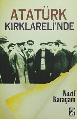 Atatürk Kırklareli`nde - 1