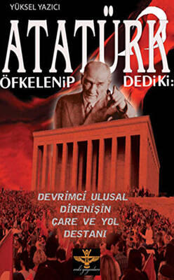 Atatürk Öfkelenip Dedi ki: - 1