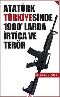 Atatürk Türkiyesinde 1990’larda İrtica ve Terör - 1
