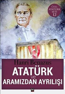 Atatürk ve Aramızdan Ayrılışı - 1