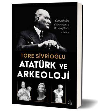 Atatürk ve Arkeoloji - 1