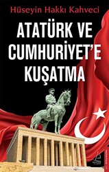 Atatürk ve Cumhuriyet`e Kuşatma - 1