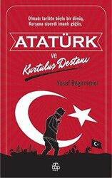 Atatürk ve Kurtuluş Destanı - 1