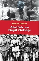 Atatürk ve Seyit Onbaşı - 1