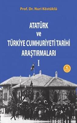 Atatürk ve Türkiye Cumhuriyet Tarih Araştırmaları 1 - 1