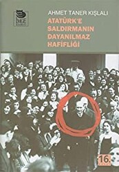 Atatürk`e Saldırmanın Dayanılmaz Hafifliği - 1
