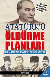 Atatürk’ü Öldürme Planları - 1