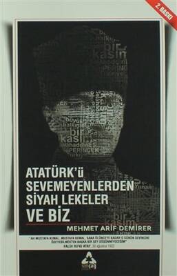 Atatürk`ü Sevmeyenlerden Siyah Lekeler ve Biz - 1