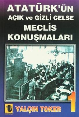 Atatürk`ün Açık ve Gizli Celse Meclis Konuşmaları 4 Cilt Takım - 1