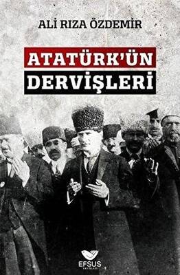 Atatürk`ün Dervişleri - 1
