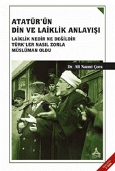 Atatürk`ün Din ve Laiklik Anlayışı - 1