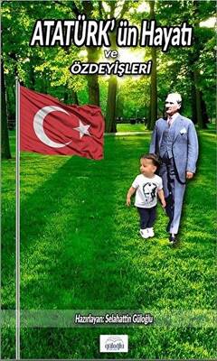 Atatürk’ün Hayatı ve Özdeyişleri - 1