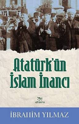Atatürk’ün İslam İnancı - 1
