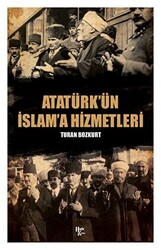 Atatürk’ün İslam`a Hizmetleri - 1