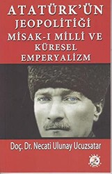 Atatürk’ün Jeopolitiği Misak-ı Milli ve Küresel Emperyalizm - 1