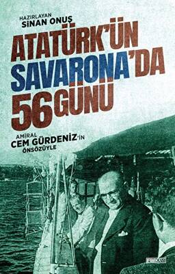 Atatürk`ün Savarona`da 56 Günü - 1