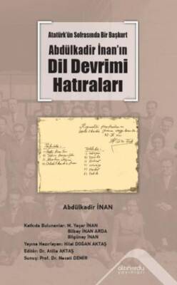 Atatürk’ün Sofrasında Bir Başkurt -Abdülkadir İnan’ın Dil Devrimi Hatıraları - 1