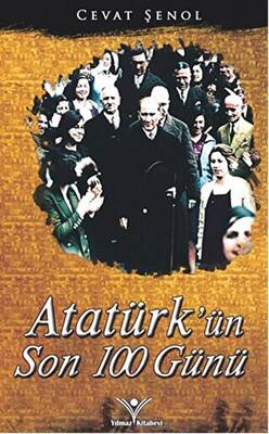 Atatürk`ün Son 100 Günü - 1