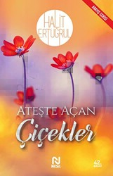 Ateşte Açan Çiçekler - Nesil Yayınları