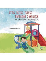 Atiko Patiko Tuniko Haklarını Öğreniyor-Haklarını Bilen Konuşkan Çocuk - 1