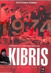 Avrasya`nın Kırılma Noktası Kıbrıs 1974 - 1