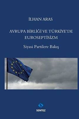 Avrupa Birlği ve Türkiye`de Euroseptisizm - 1