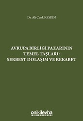 Avrupa Birliği Pazarının Temel Taşları: Serbest Dolaşım ve Rekabet - 1