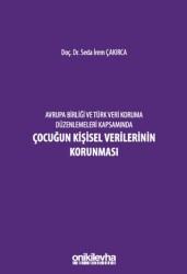 Avrupa Birliği ve Türk Veri Koruma Düzenlemeleri Kapsamında Çocuğun Kişisel Verilerinin Korunması - 1