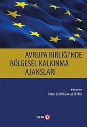 Avrupa Birliği`nde Bölgesel Kalkınma Ajansları - Beta Yayınevi