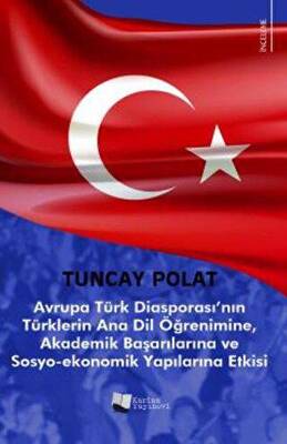Avrupa Türk Diasporası’nın Türklerin Anadil Öğrenimine, Akademik Başarılarına ve Sosyo-Ekonomik Yapılarına Etkisi - 1
