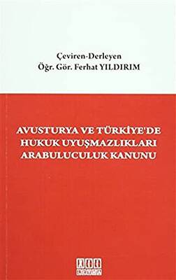 Avusturya ve Türkiye`de Hukuk Uyuşmazlıkları Arabuluculuk Kanunu - 1