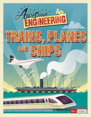 Awesome Engineering: Trains Planes and Ships - 1