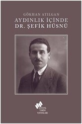 Aydınlık İçinde Dr. Şefik Hüsnü - Sosyal Tarih Yayınları