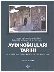 Aydınoğulları Tarihi : Uluslararası Batı Anadolu Beylikleri Tarih Kültür ve Medeniyeti Sempozyumu 1 - 1