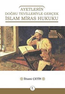 Ayetlerin Doğru Tevilleriyle Gerçek İslam Miras Hukuku - 1