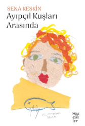 Ayıpçıl Kuşları Arasında - Sözcükler Yayınları