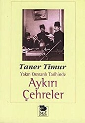 Aykırı Çehreler Yakın Osmanlı Tarihinde - 1