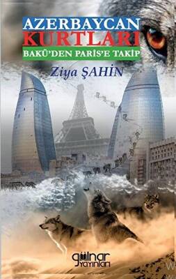 Azerbaycan Kurtları Bakü’den Paris’e Takip - 1