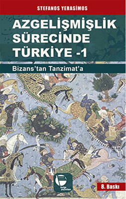 Azgelişmişlik Sürecinde Türkiye 1: Bizans`tan Tanzimat`a - 1