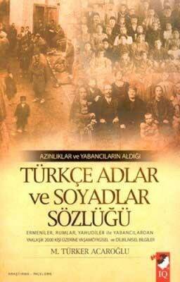 Azınlıklar ve Yabancıların Aldığı Türkçe Adlar ve Soyadlar Sözlüğü - 1