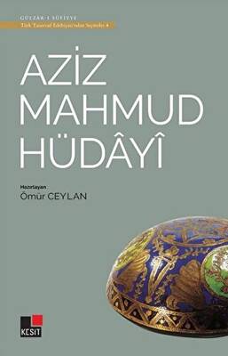 Aziz Mahmud Hüdayi - Türk Tasavvuf Edebiyatı`ndan Seçmeler 4 - 1