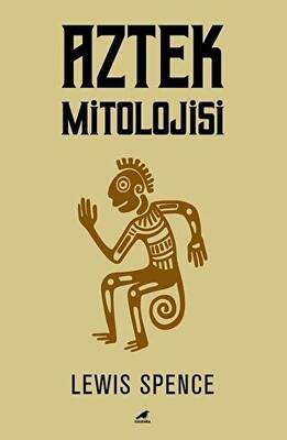 Aztek Mitolojisi - 1