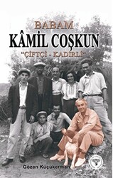 Babam Kamil Coşkun “Çiftçi-Kadirli” - 1