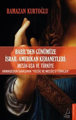 Babil’den Günümüze İsrail - Amerikan Kehanetleri: Mesih - USA ve Türkiye - 1