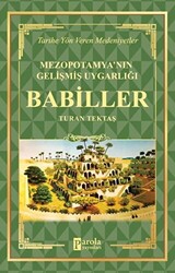Babiller - Mezopotamya`nın Gelişmiş Uygarlığı - 1