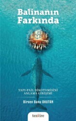 Balinanın Farkında Yapı-Fail Dikotomisini Anlama Girişimi - Tezkire