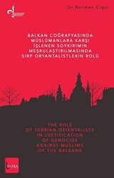Balkan Coğrafyasında Müslümanlara Karşı İşlenen Soykırımın Meşrulaştırılmasında Sırp Oryantalistlerin Rolü - 1