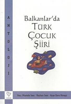 Balkanlar’da Türk Çocuk Şiiri - 1